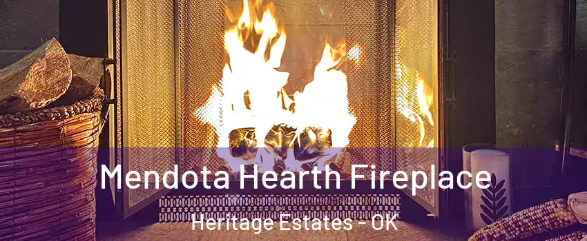 Mendota Hearth Fireplace Heritage Estates - OK