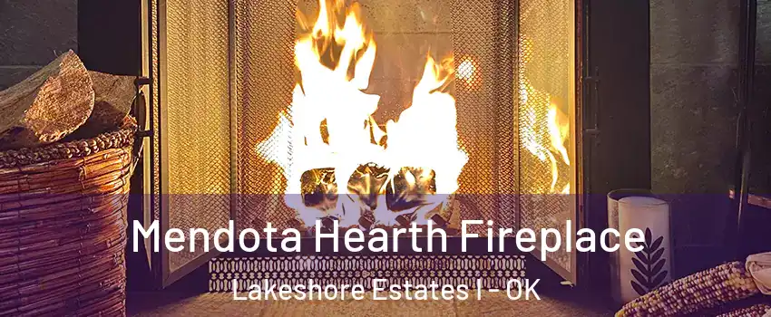 Mendota Hearth Fireplace Lakeshore Estates I - OK