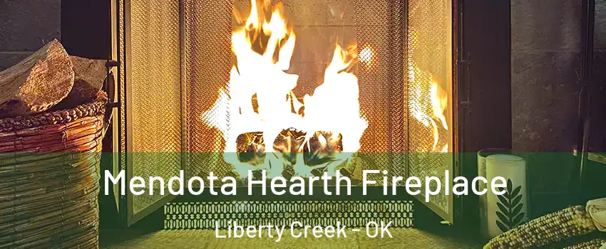 Mendota Hearth Fireplace Liberty Creek - OK