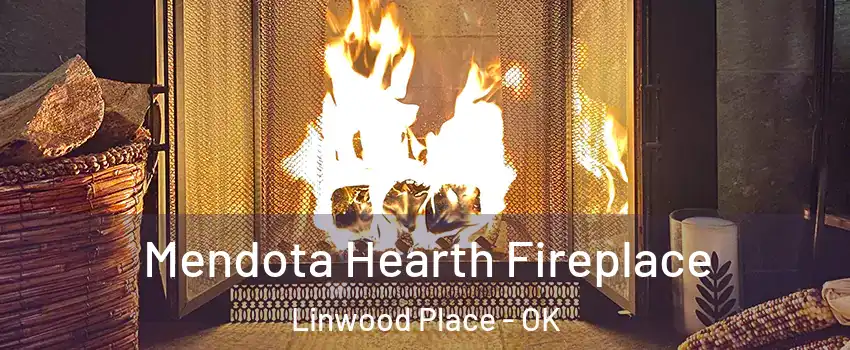 Mendota Hearth Fireplace Linwood Place - OK