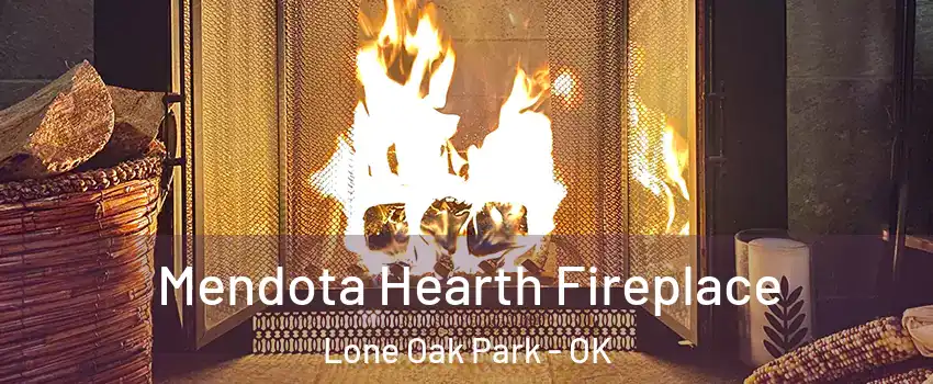 Mendota Hearth Fireplace Lone Oak Park - OK