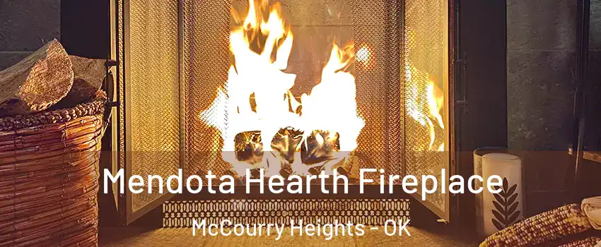 Mendota Hearth Fireplace McCourry Heights - OK