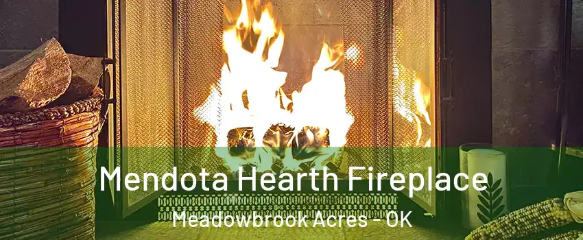Mendota Hearth Fireplace Meadowbrook Acres - OK