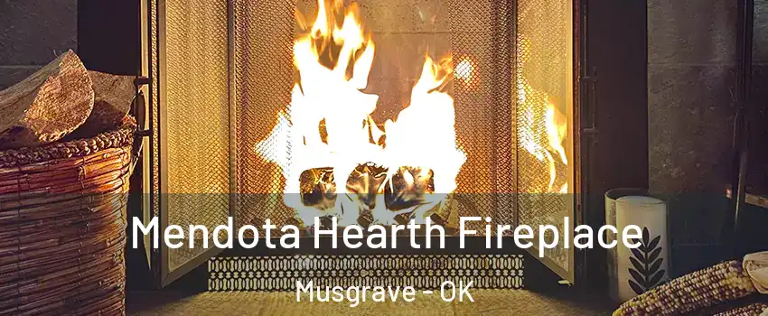 Mendota Hearth Fireplace Musgrave - OK