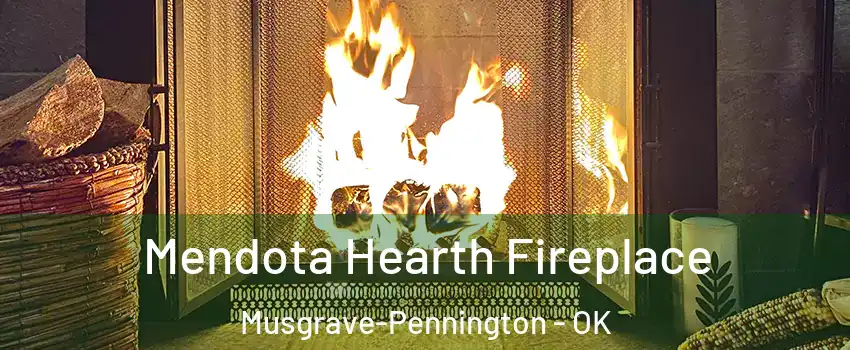 Mendota Hearth Fireplace Musgrave-Pennington - OK