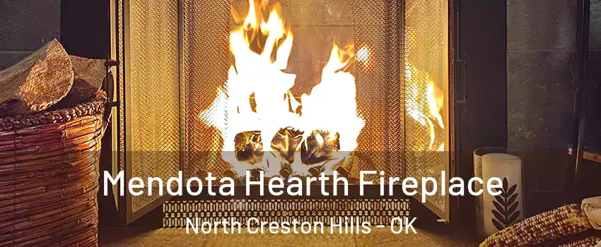 Mendota Hearth Fireplace North Creston Hills - OK