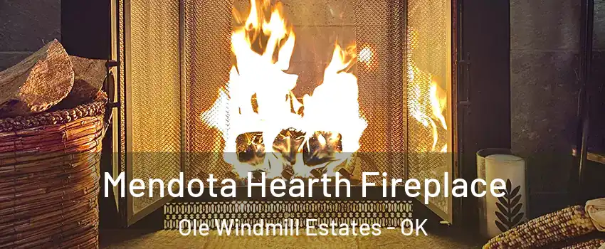Mendota Hearth Fireplace Ole Windmill Estates - OK