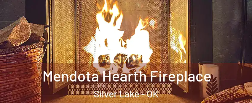 Mendota Hearth Fireplace Silver Lake - OK