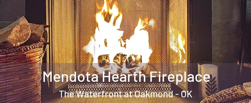 Mendota Hearth Fireplace The Waterfront at Oakmond - OK