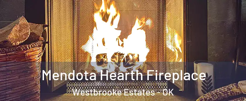 Mendota Hearth Fireplace Westbrooke Estates - OK