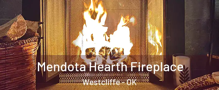 Mendota Hearth Fireplace Westcliffe - OK