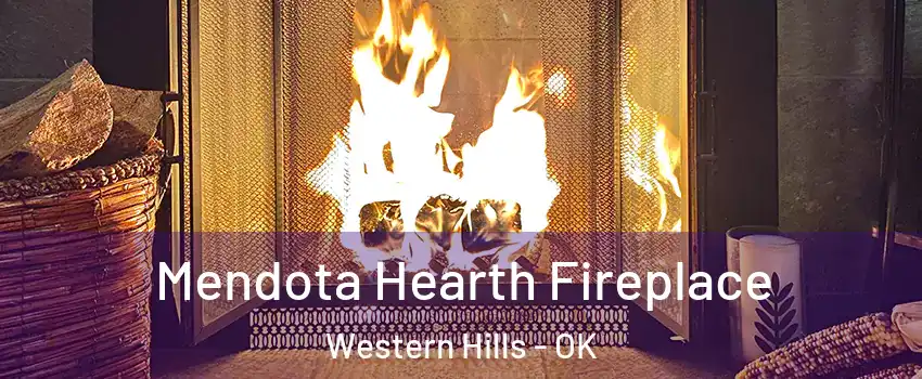 Mendota Hearth Fireplace Western Hills - OK