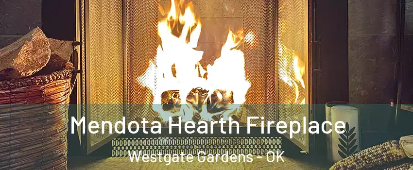 Mendota Hearth Fireplace Westgate Gardens - OK