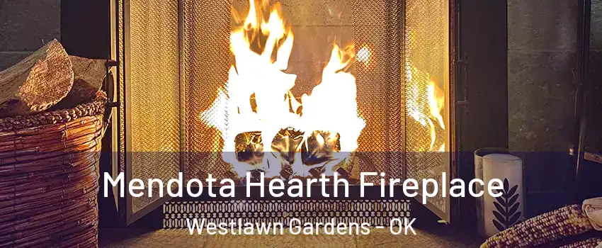 Mendota Hearth Fireplace Westlawn Gardens - OK