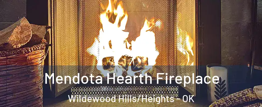 Mendota Hearth Fireplace Wildewood Hills/Heights - OK