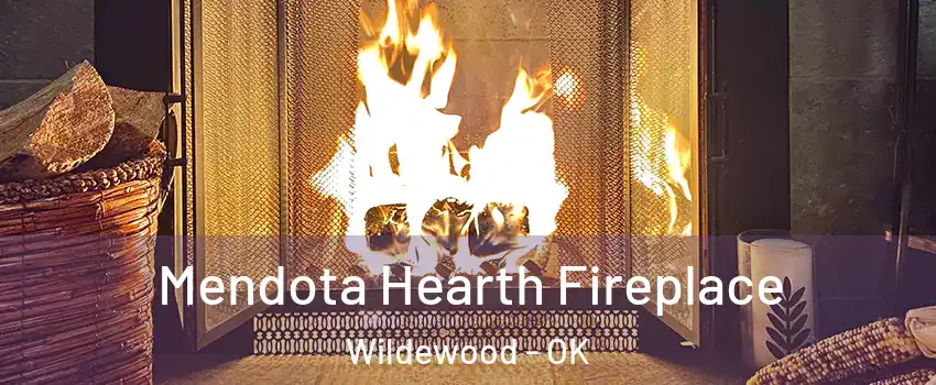 Mendota Hearth Fireplace Wildewood - OK
