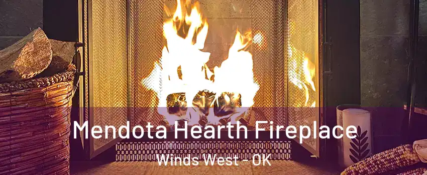 Mendota Hearth Fireplace Winds West - OK