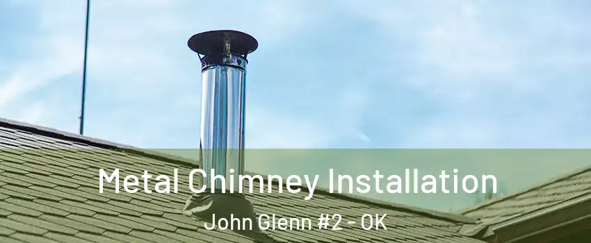 Metal Chimney Installation John Glenn #2 - OK