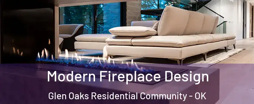Modern Fireplace Design Glen Oaks Residential Community - OK