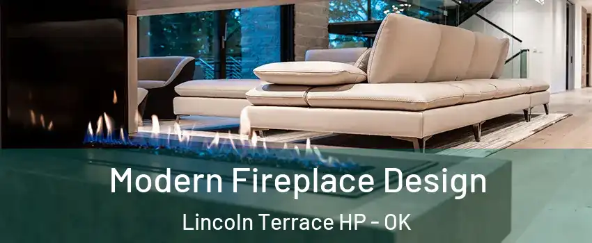 Modern Fireplace Design Lincoln Terrace HP - OK