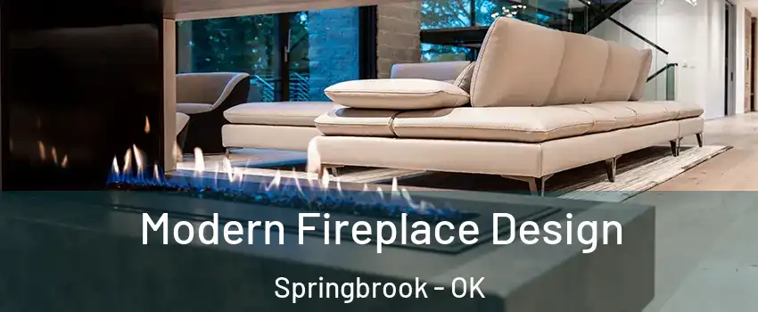 Modern Fireplace Design Springbrook - OK
