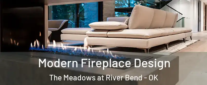 Modern Fireplace Design The Meadows at River Bend - OK