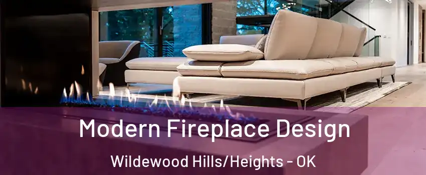 Modern Fireplace Design Wildewood Hills/Heights - OK