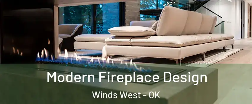 Modern Fireplace Design Winds West - OK