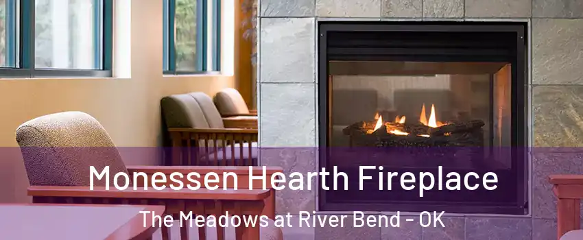 Monessen Hearth Fireplace The Meadows at River Bend - OK