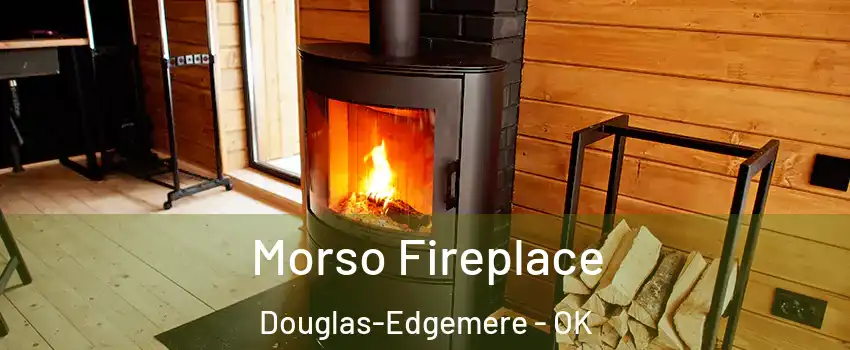 Morso Fireplace Douglas-Edgemere - OK
