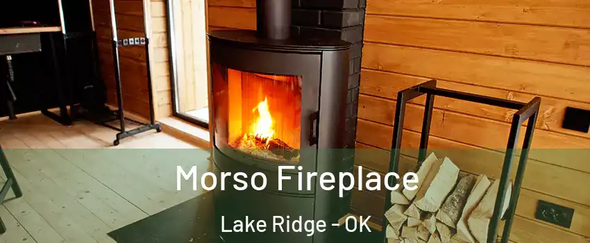 Morso Fireplace Lake Ridge - OK