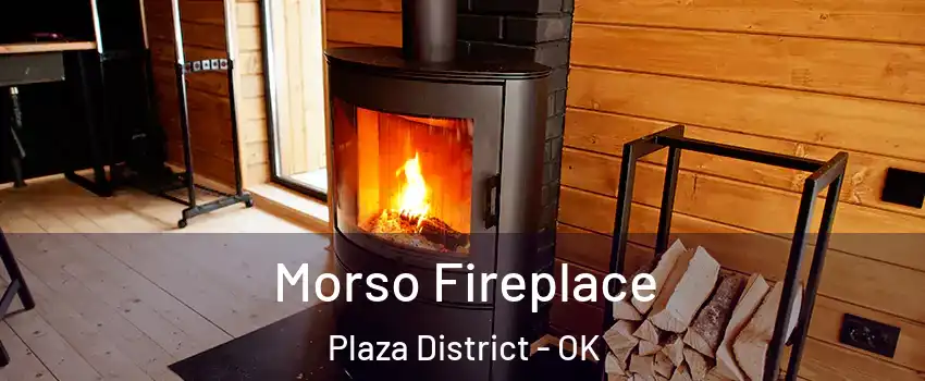 Morso Fireplace Plaza District - OK