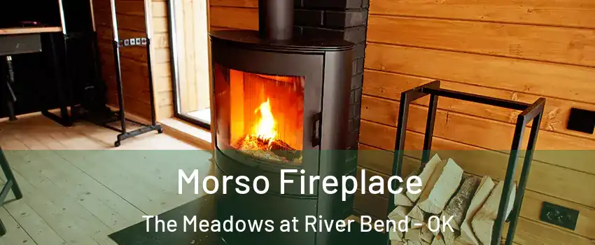 Morso Fireplace The Meadows at River Bend - OK