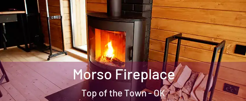 Morso Fireplace Top of the Town - OK