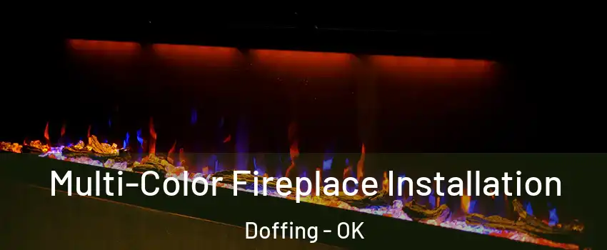 Multi-Color Fireplace Installation Doffing - OK