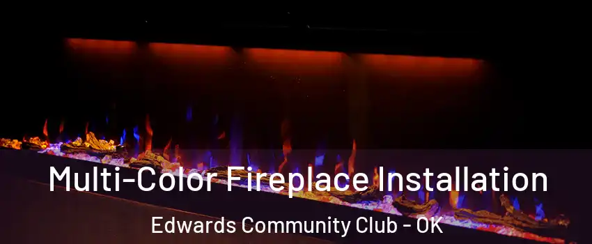 Multi-Color Fireplace Installation Edwards Community Club - OK