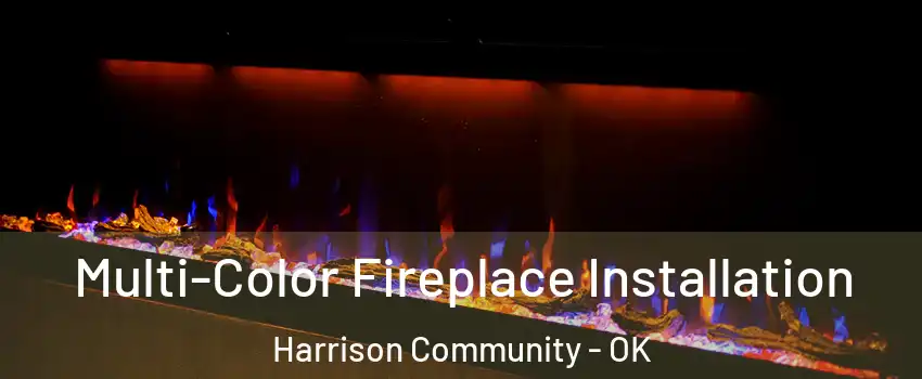 Multi-Color Fireplace Installation Harrison Community - OK