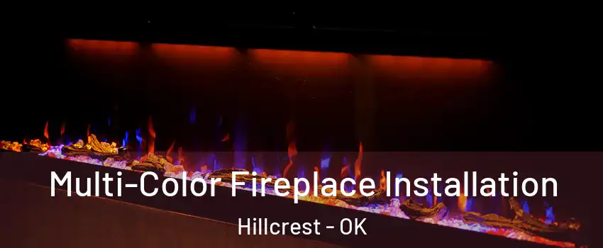 Multi-Color Fireplace Installation Hillcrest - OK