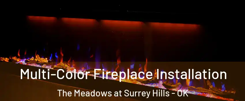Multi-Color Fireplace Installation The Meadows at Surrey Hills - OK