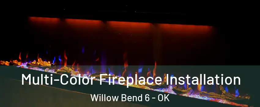 Multi-Color Fireplace Installation Willow Bend 6 - OK