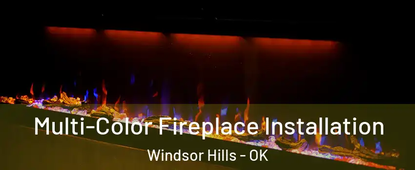 Multi-Color Fireplace Installation Windsor Hills - OK