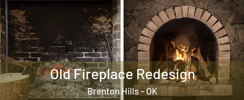 Old Fireplace Redesign Brenton Hills - OK