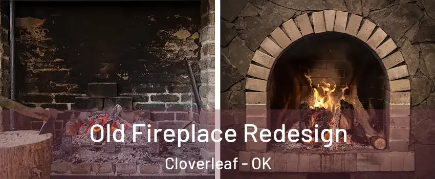 Old Fireplace Redesign Cloverleaf - OK