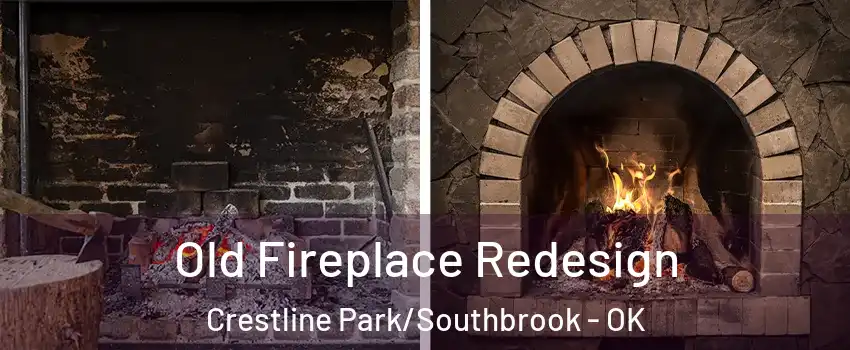 Old Fireplace Redesign Crestline Park/Southbrook - OK