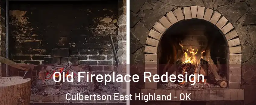 Old Fireplace Redesign Culbertson East Highland - OK