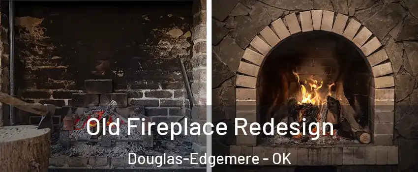 Old Fireplace Redesign Douglas-Edgemere - OK