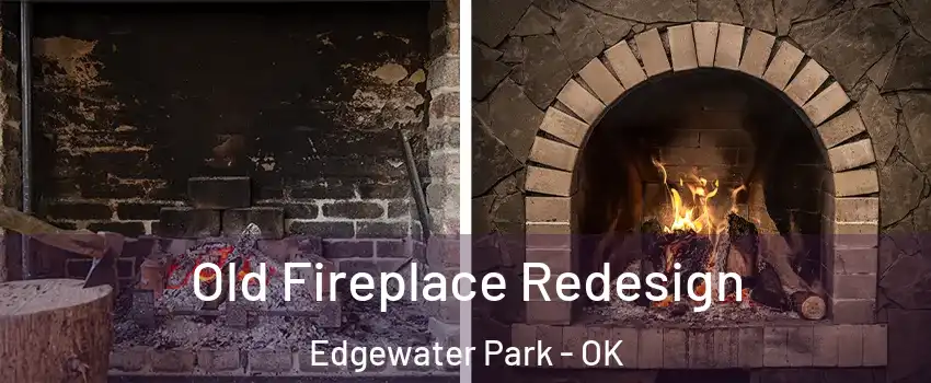 Old Fireplace Redesign Edgewater Park - OK