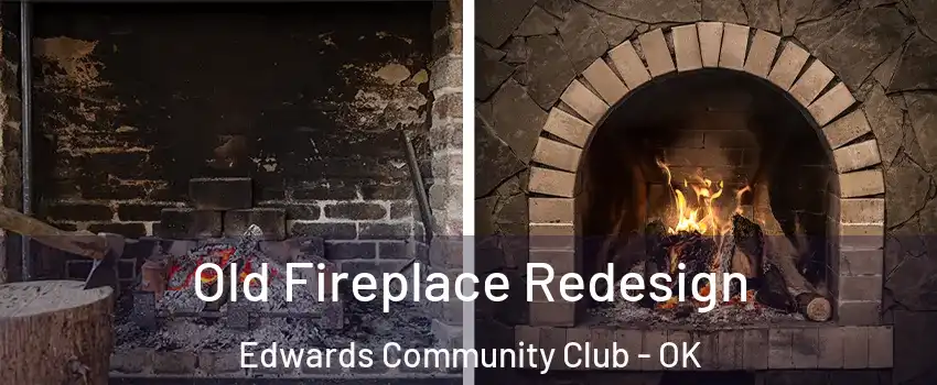 Old Fireplace Redesign Edwards Community Club - OK