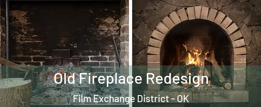 Old Fireplace Redesign Film Exchange District - OK
