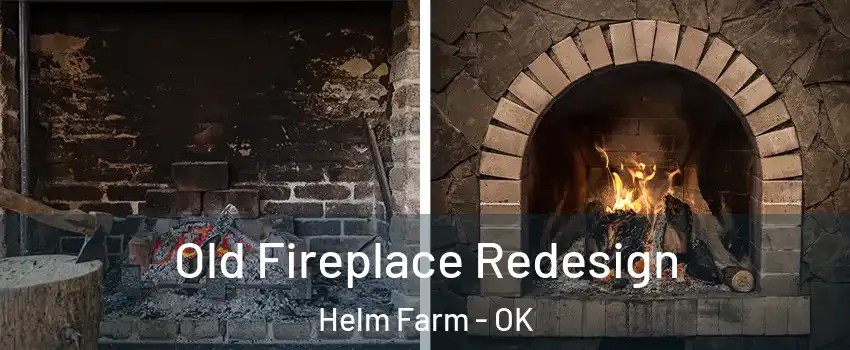 Old Fireplace Redesign Helm Farm - OK
